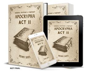 Apocrypha Act II